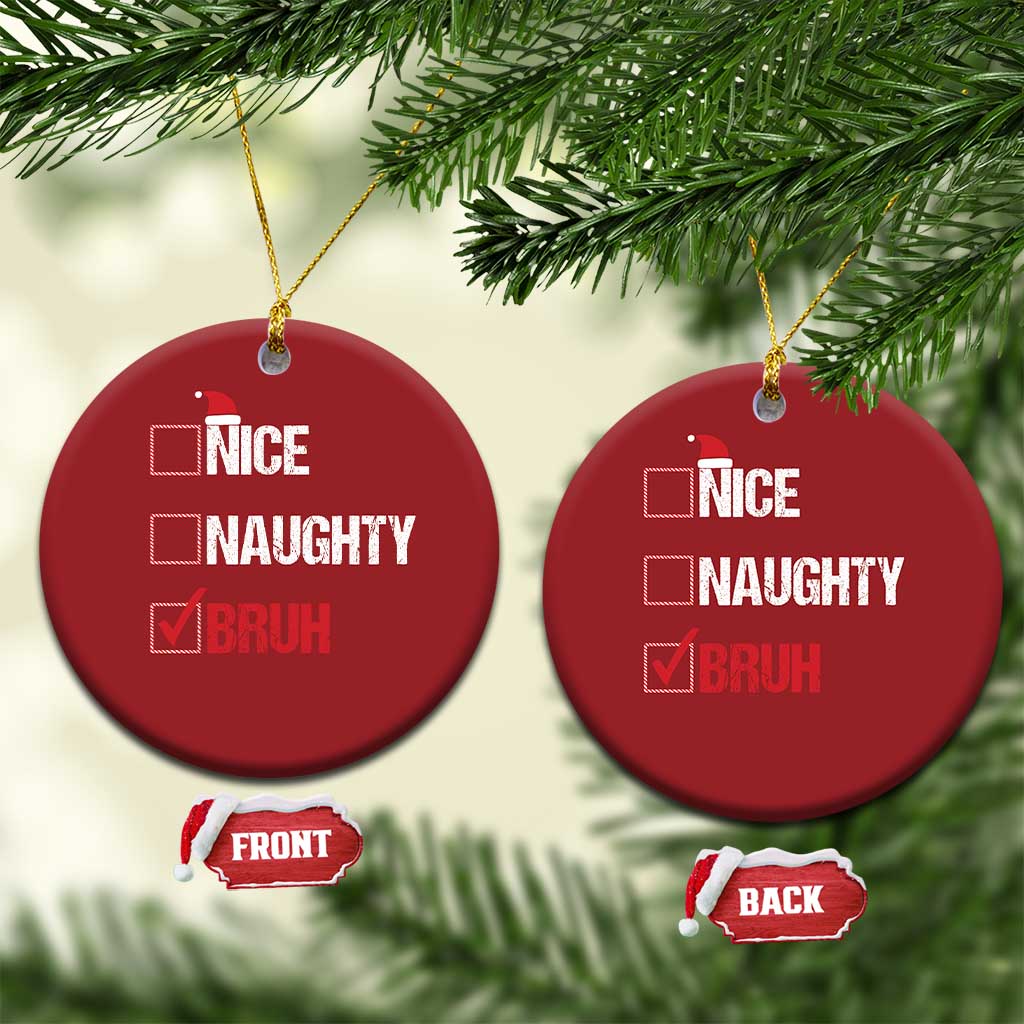 Santa Christmas Ornament Nice Naughty Bruh Xmas List TS10