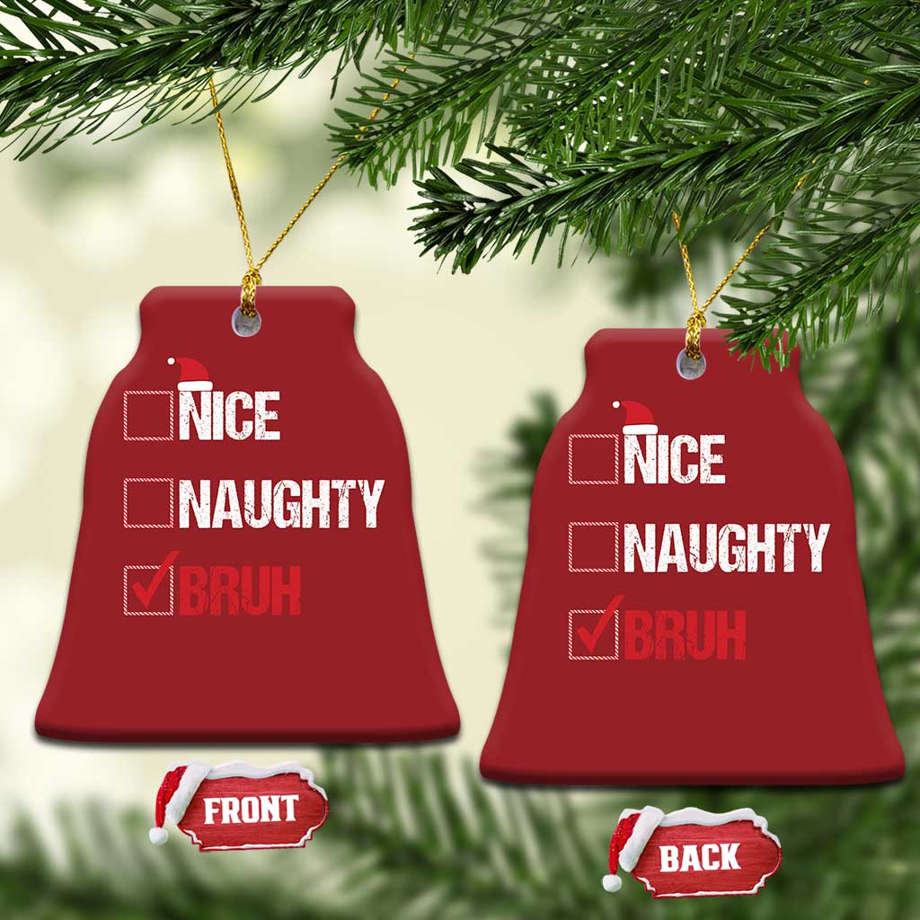 Santa Christmas Ornament Nice Naughty Bruh Xmas List TS10