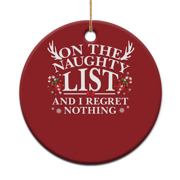 Funny Xmas Christmas Ornament On The Naughty List And I Regret Nothing TS10