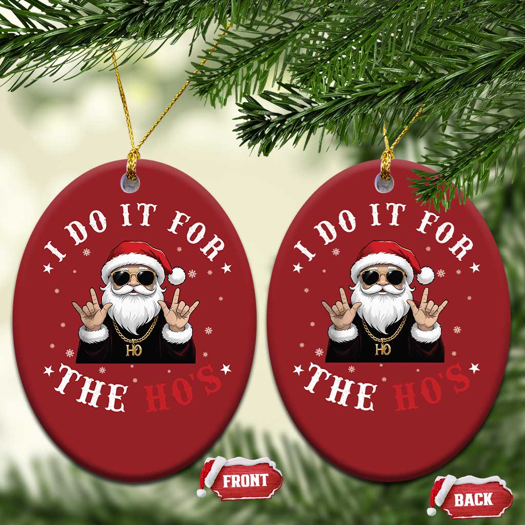 Funny Santa Xmas Christmas Ornament I Do It For The Ho's Rude Xmas TS10