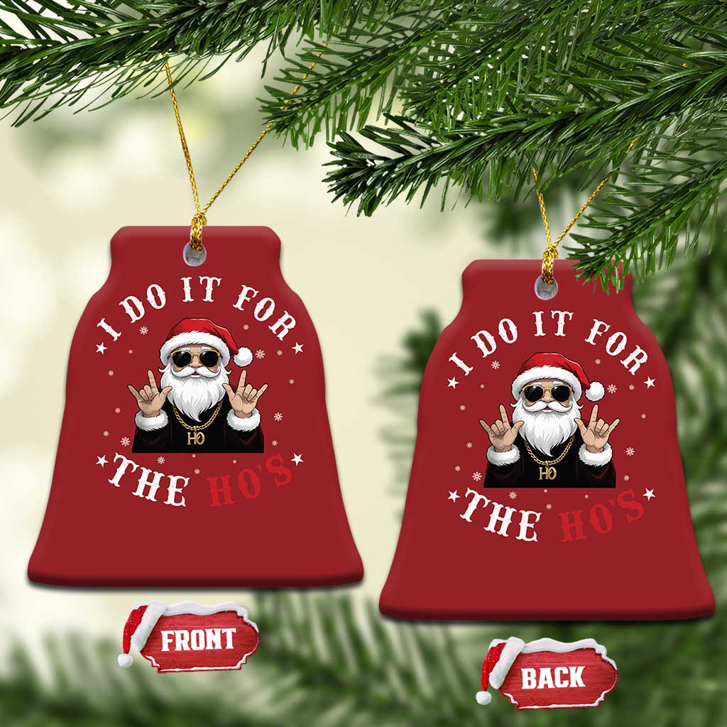 Funny Santa Xmas Christmas Ornament I Do It For The Ho's Rude Xmas TS10