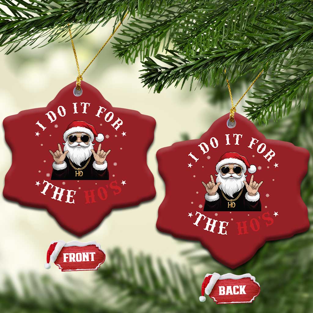 Funny Santa Xmas Christmas Ornament I Do It For The Ho's Rude Xmas TS10