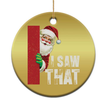 Funny Santa Christmas Ornament I Saw That Vintage Retro Style TS10