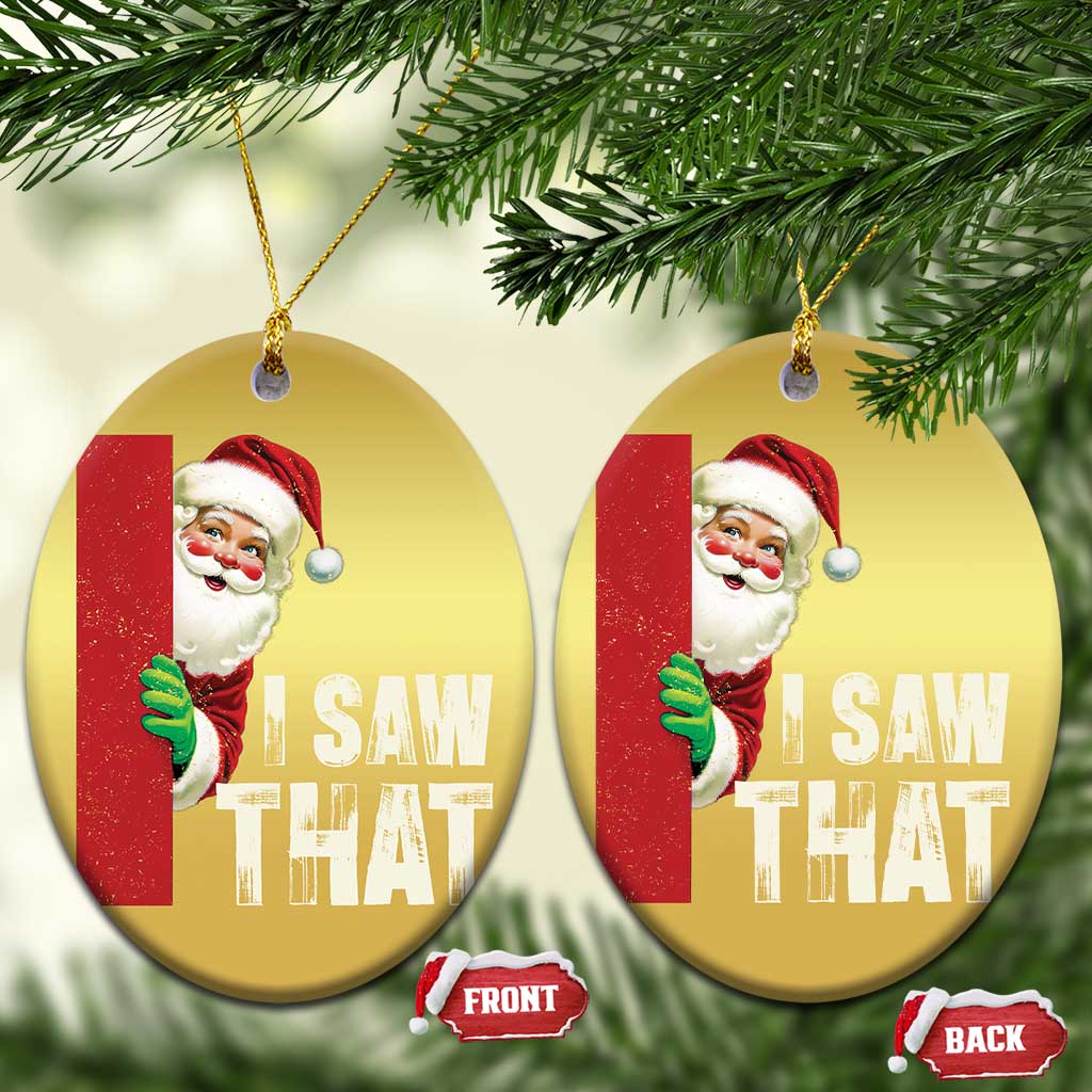 Funny Santa Christmas Ornament I Saw That Vintage Retro Style TS10