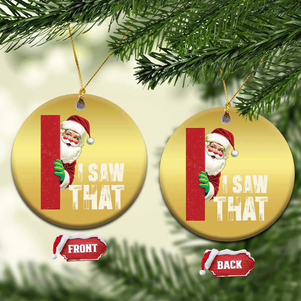 Funny Santa Christmas Ornament I Saw That Vintage Retro Style TS10
