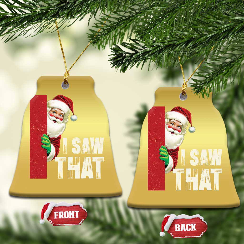 Funny Santa Christmas Ornament I Saw That Vintage Retro Style TS10