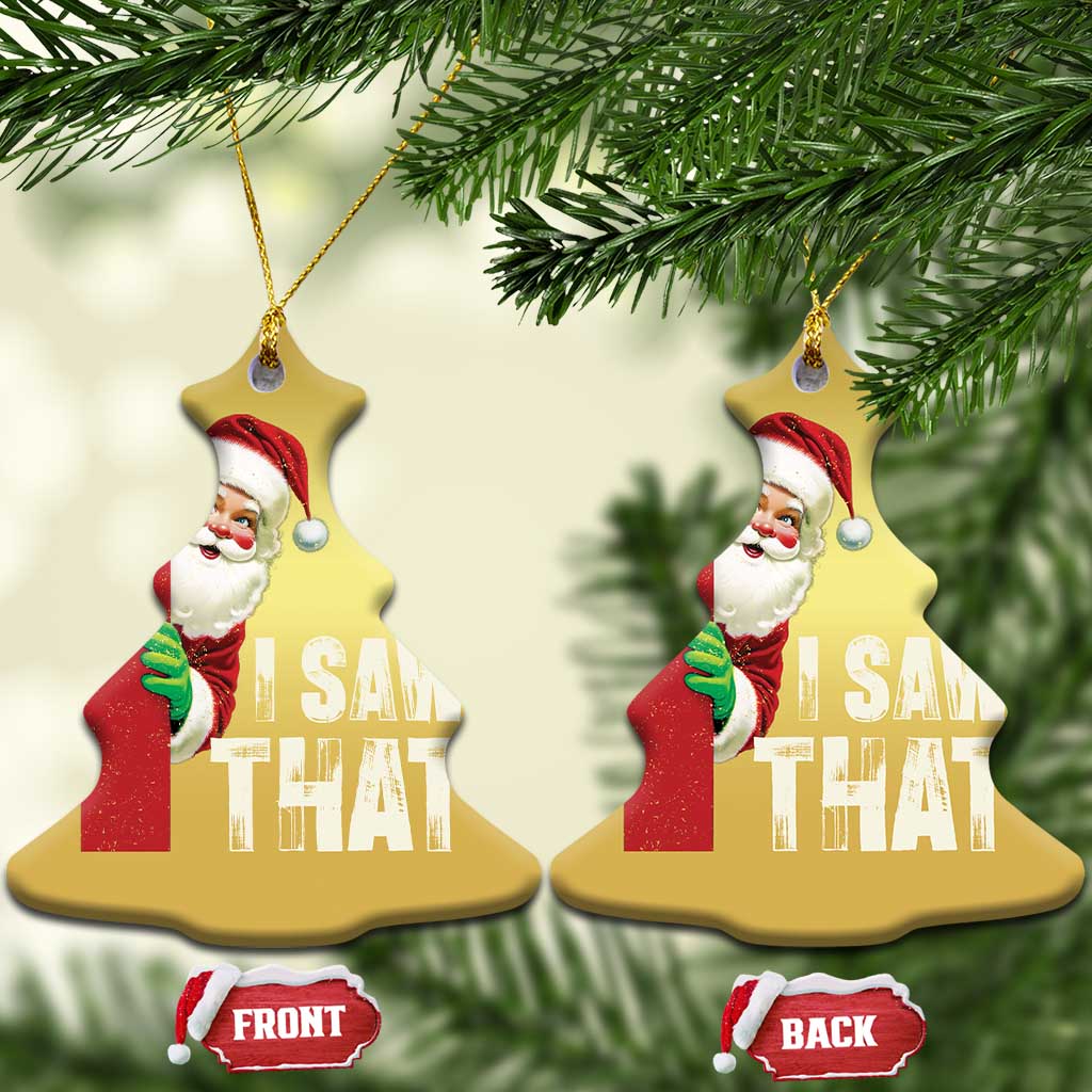 Funny Santa Christmas Ornament I Saw That Vintage Retro Style TS10