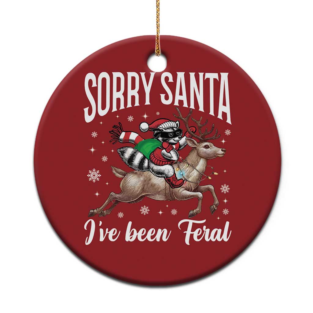 Xmas Raccoon Christmas Ornament Sorry Santa I've Been Feral Funny Weird Xmas Gifts TS10
