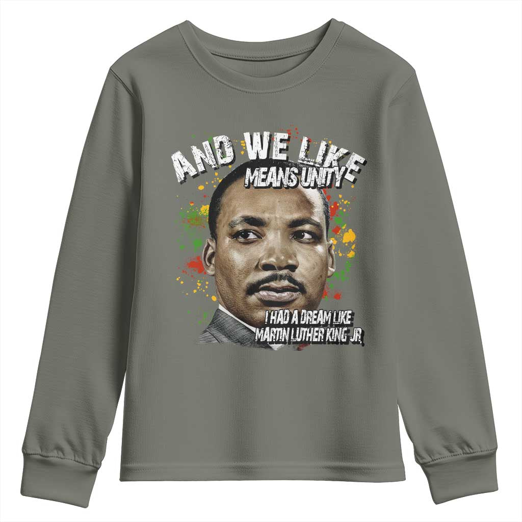I Had A Dream Like Martin Luther King Youth Sweatshirt TS10