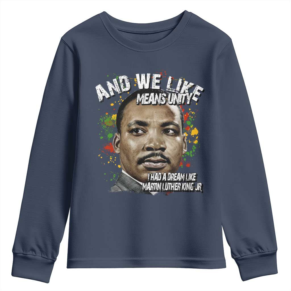I Had A Dream Like Martin Luther King Youth Sweatshirt TS10