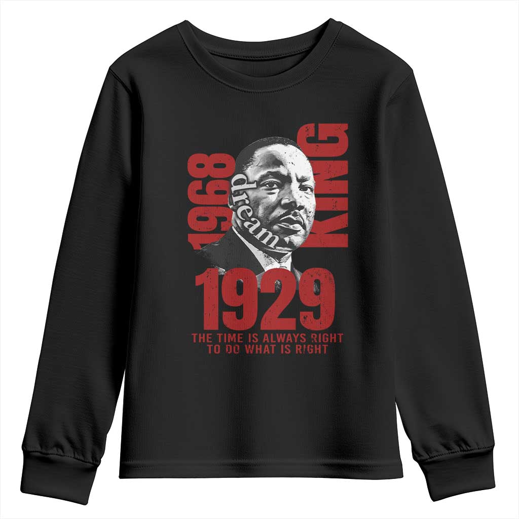 Martin Luther King Youth Sweatshirt The Time Is Always Right To Do What Is Right TS10