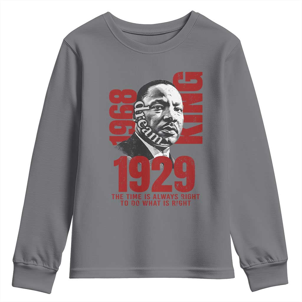 Martin Luther King Youth Sweatshirt The Time Is Always Right To Do What Is Right TS10