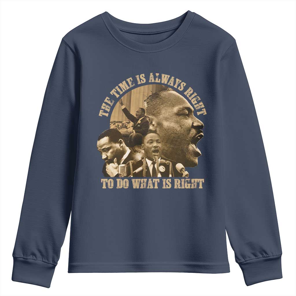 Martin Luther King Youth Sweatshirt The Time Is Always Right To Do What Is Right Retro TS10