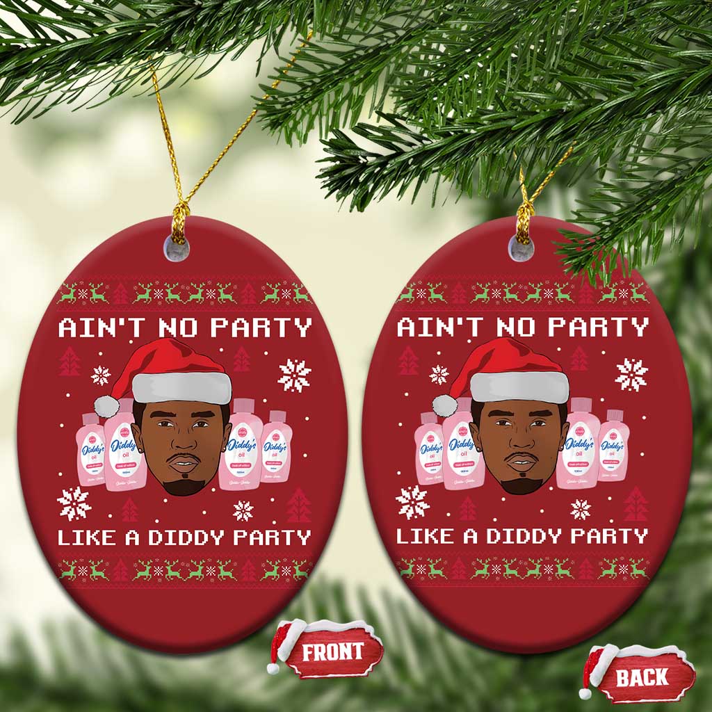 Funny Christmas Ornament Ain't No Party Like a Diddy Party Baby Oil Ugly Sweater Gifts TS10