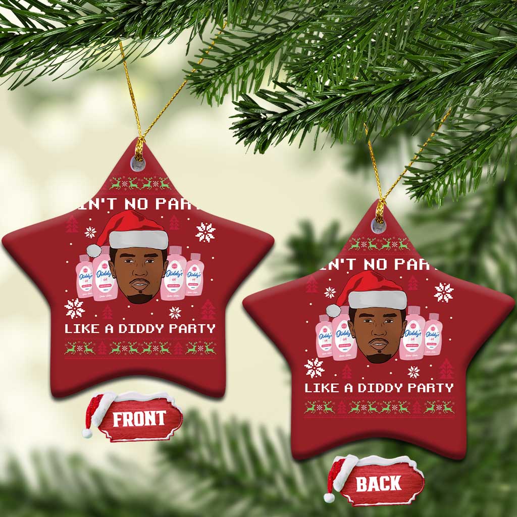 Funny Christmas Ornament Ain't No Party Like a Diddy Party Baby Oil Ugly Sweater Gifts TS10