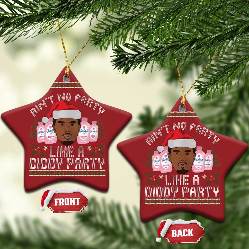 Funny Christmas Ornament Ain't No Party Like a Diddy Party Baby Oil Ugly Gifts TS10