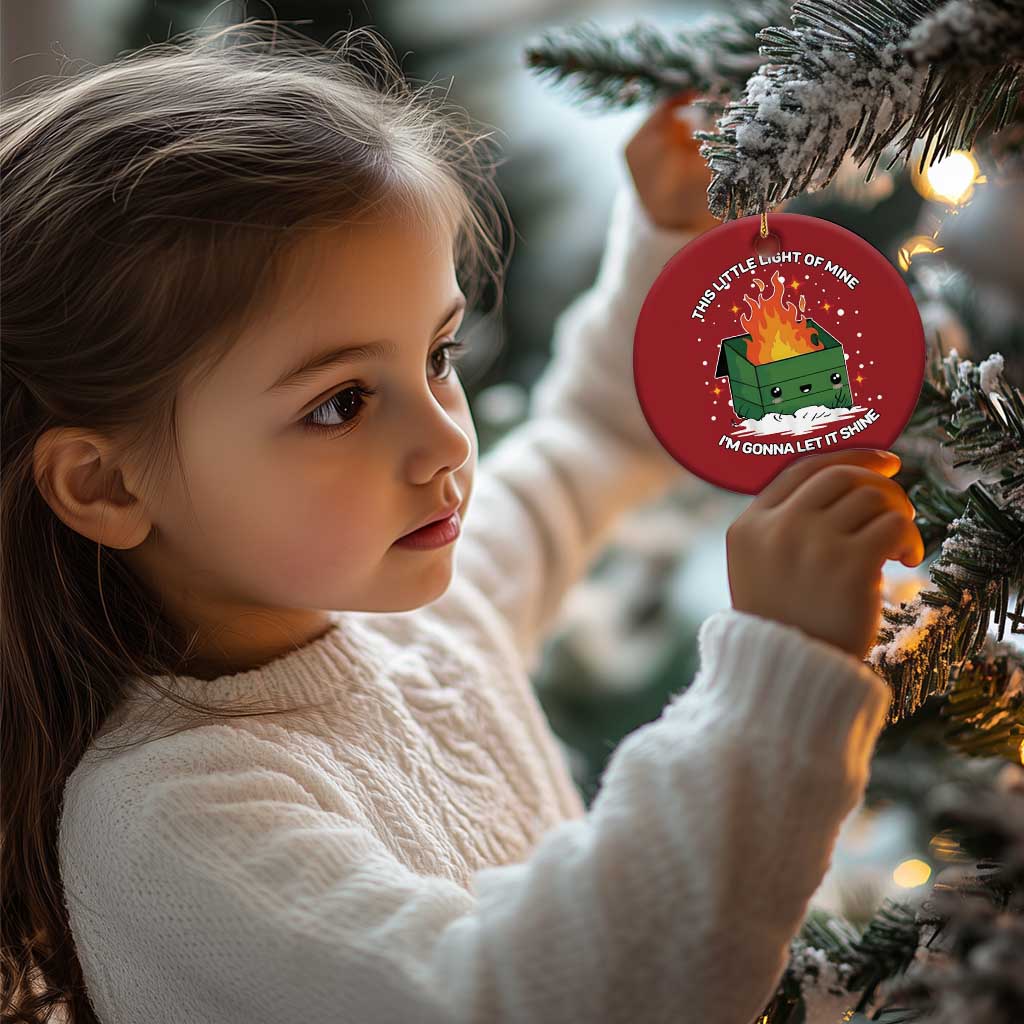 Funny Dumpster Fire Christmas Ornament This Little Light Of Mine I'm Gonna Let It Shine TS10