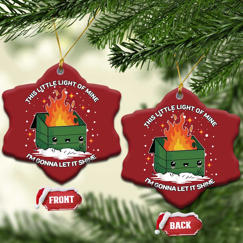 Funny Dumpster Fire Christmas Ornament This Little Light Of Mine I'm Gonna Let It Shine TS10