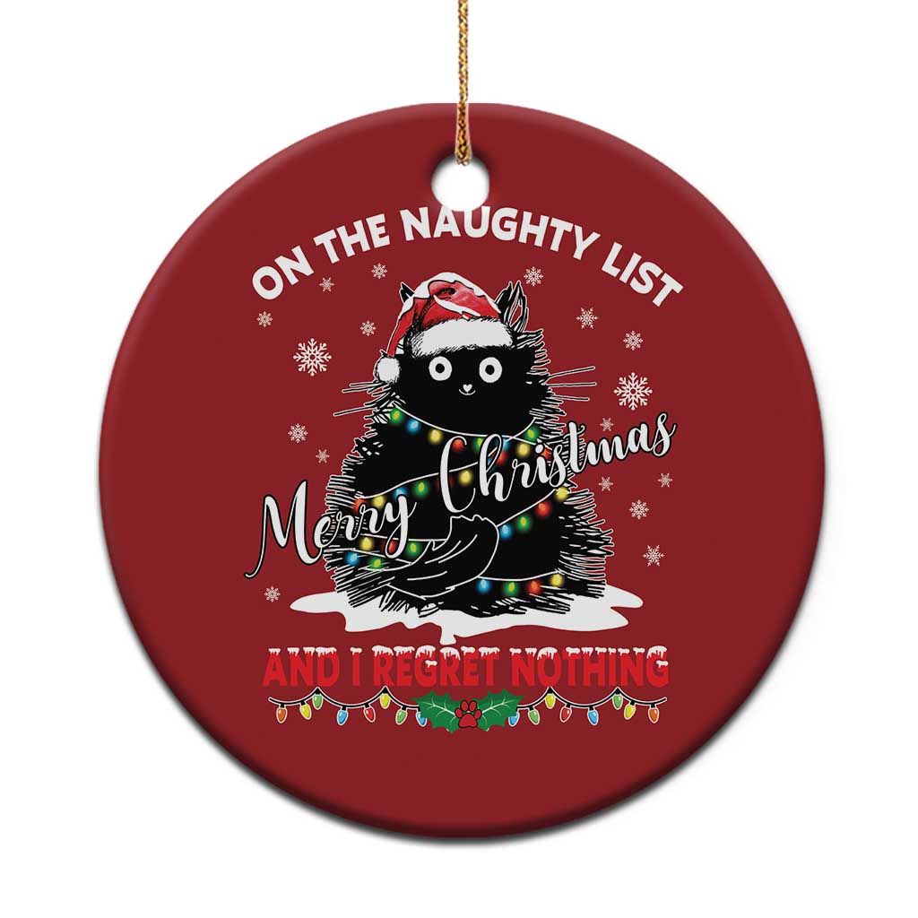 Cat Xmas Christmas Ornament On The Naughty List And I Regret Nothing TS10