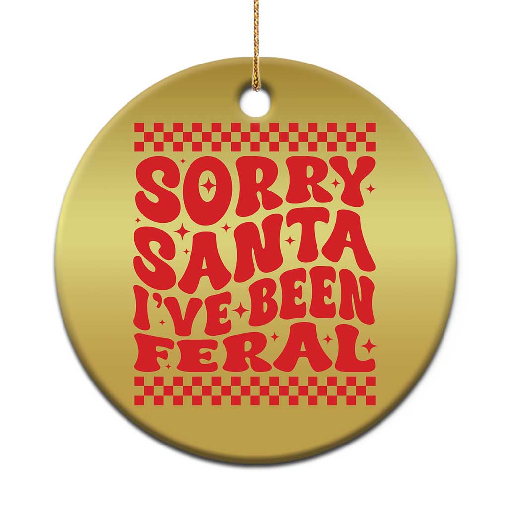 Baby Christmas Ornament Sorry Santa I've Been Feral Toddler Kids TS10