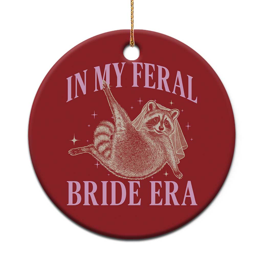 In My Feral Bride Era Christmas Ornament Funny Raccoon TS10