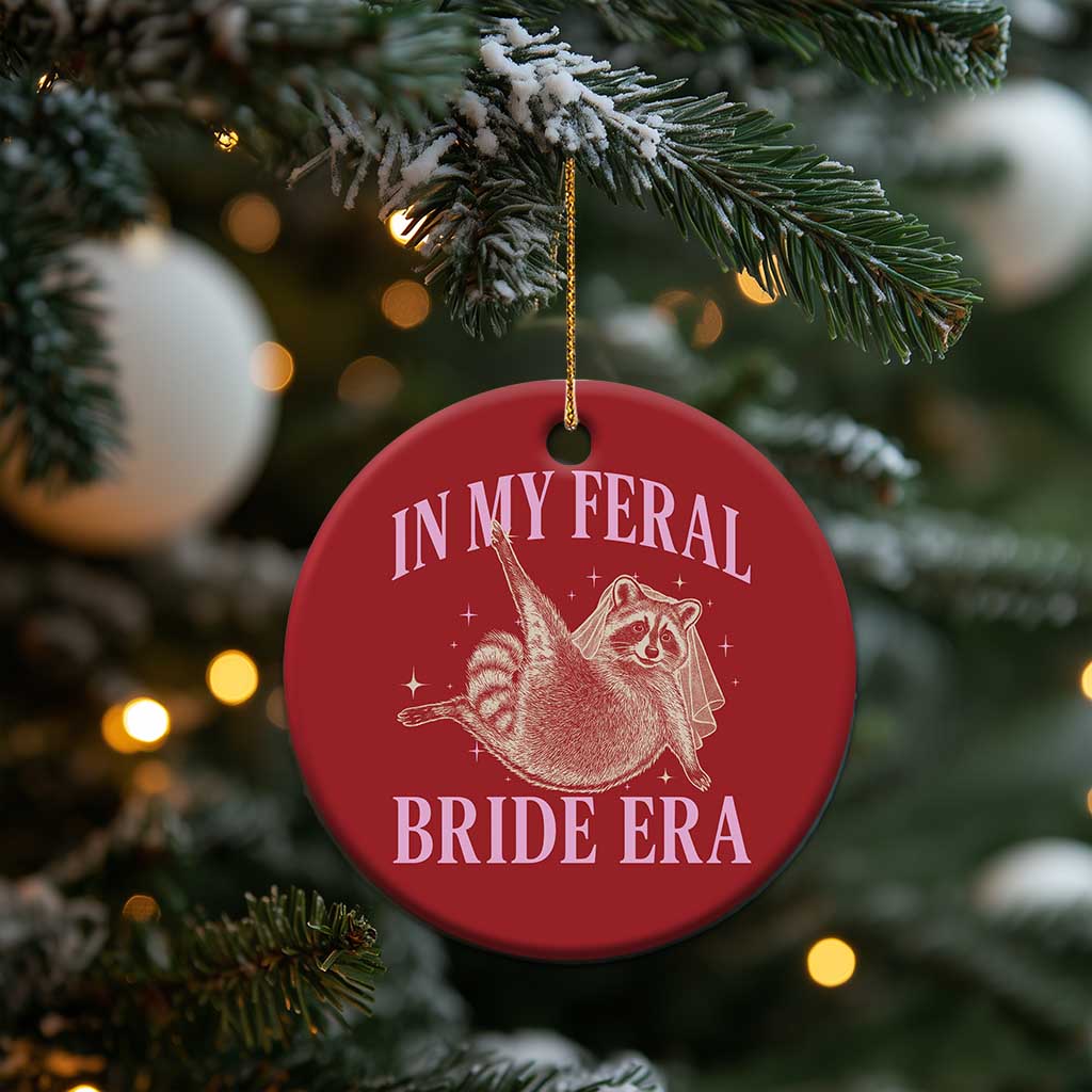 In My Feral Bride Era Christmas Ornament Funny Raccoon TS10