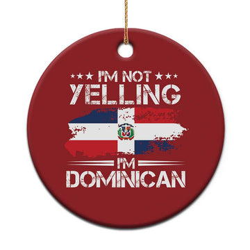Funny I'm Not Yelling I Am Just Dominican Christmas Ornament Vintage DR Flag TS10