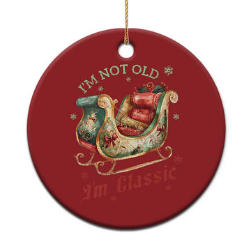 Funny I'm Not Old I'm Classic Christmas Ornament Vintage Santa Sleigh Christmas TS11
