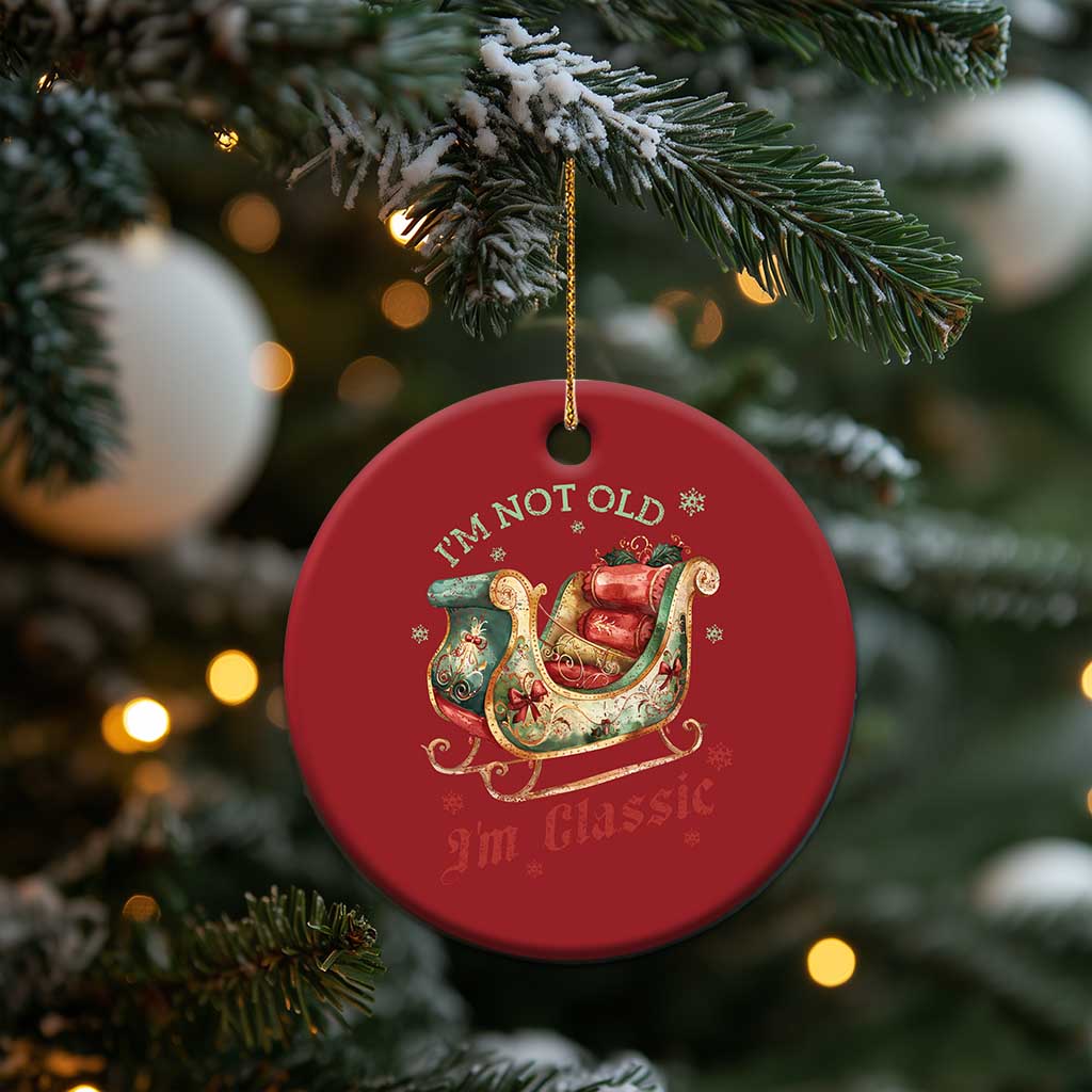 Funny I'm Not Old I'm Classic Christmas Ornament Vintage Santa Sleigh Christmas TS11