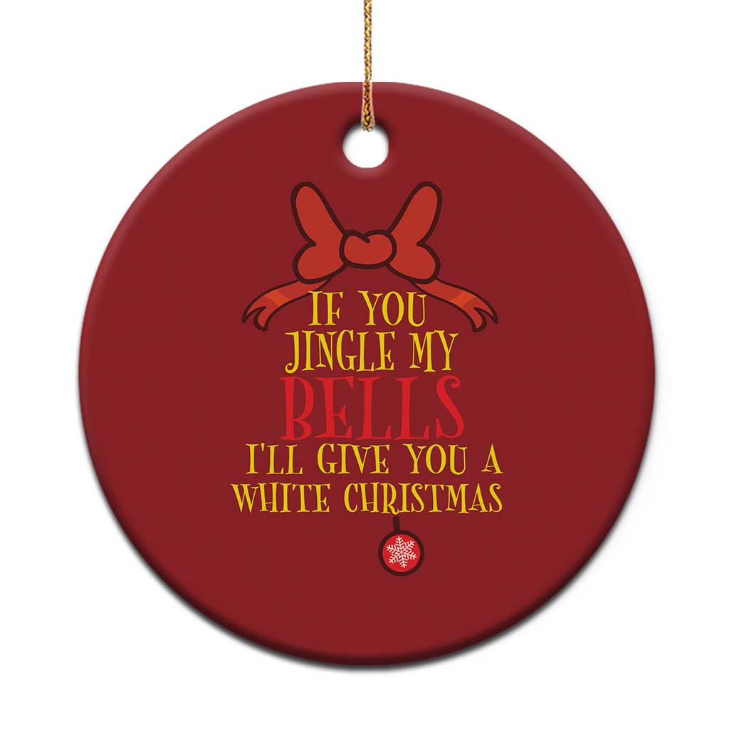 If You Jingle My Bells I'll Give You A White Xmas Christmas Ornament Red Bow TS11