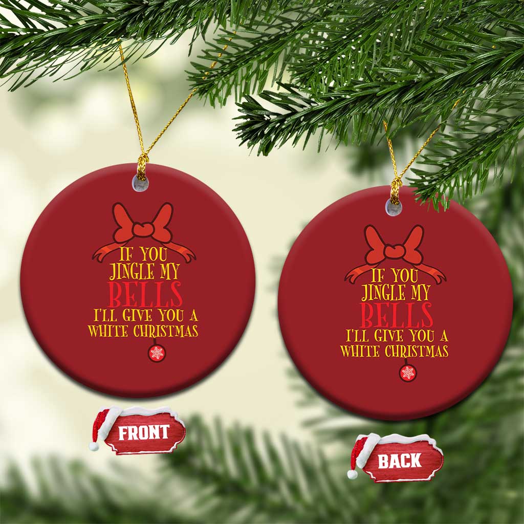 If You Jingle My Bells I'll Give You A White Xmas Christmas Ornament Red Bow TS11