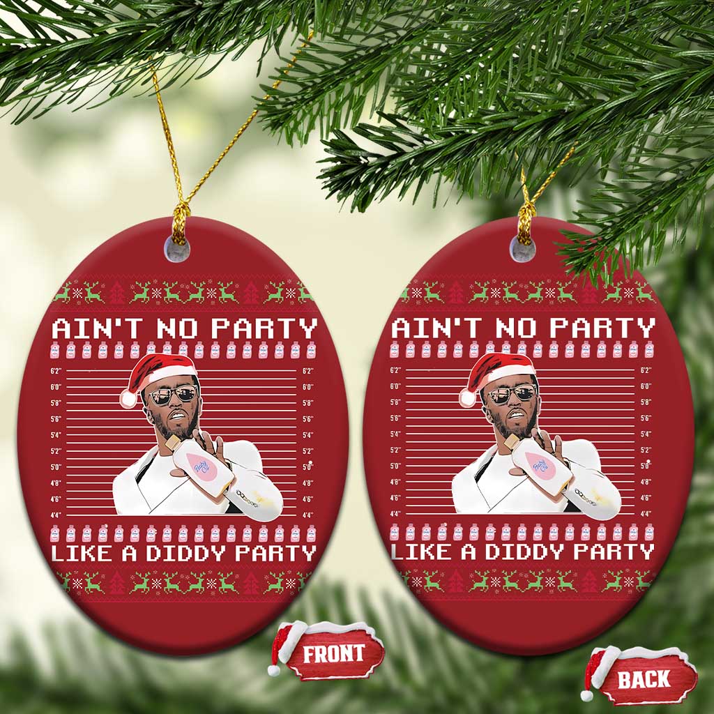 Funny Ain't No Party Like A Diddy Party Christmas Ornament Xmas Dirty Santa Diddy TS11