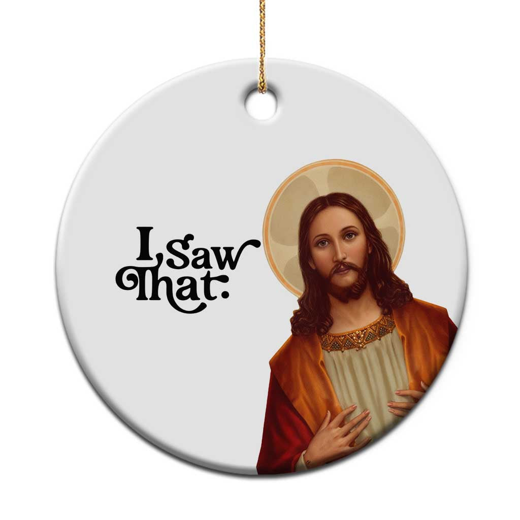 Funny Christian Xmas Christmas Ornament I Saw That Jesus Bible Meme TS11