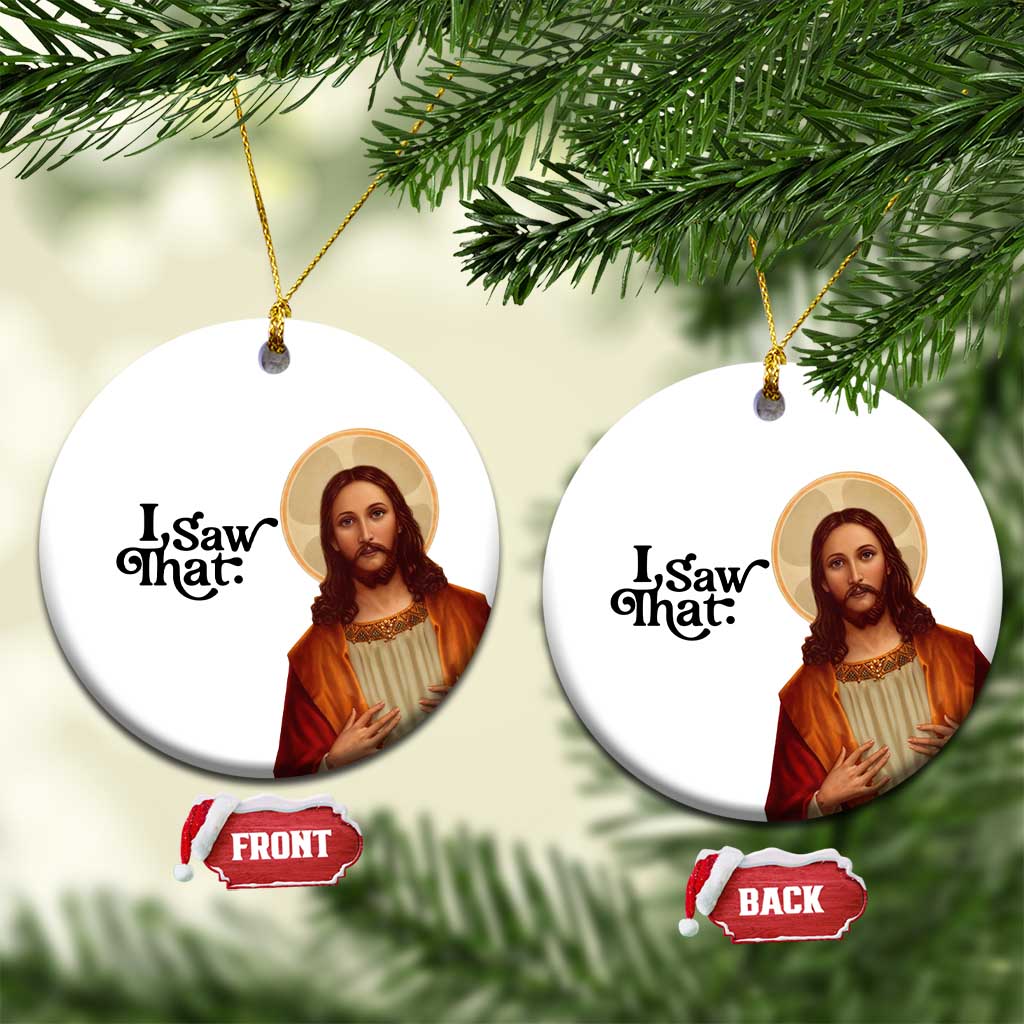 Funny Christian Xmas Christmas Ornament I Saw That Jesus Bible Meme TS11