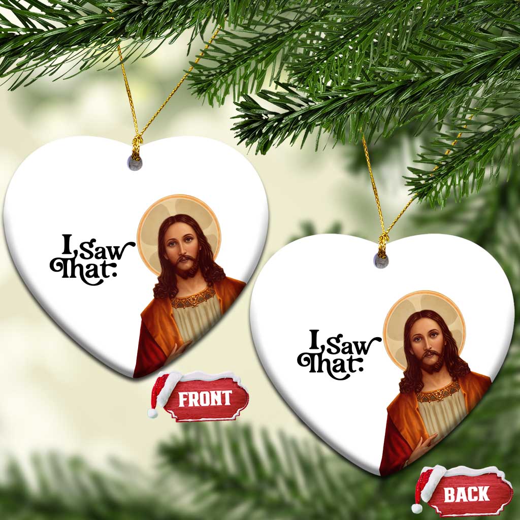Funny Christian Xmas Christmas Ornament I Saw That Jesus Bible Meme TS11