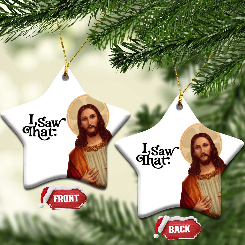 Funny Christian Xmas Christmas Ornament I Saw That Jesus Bible Meme TS11
