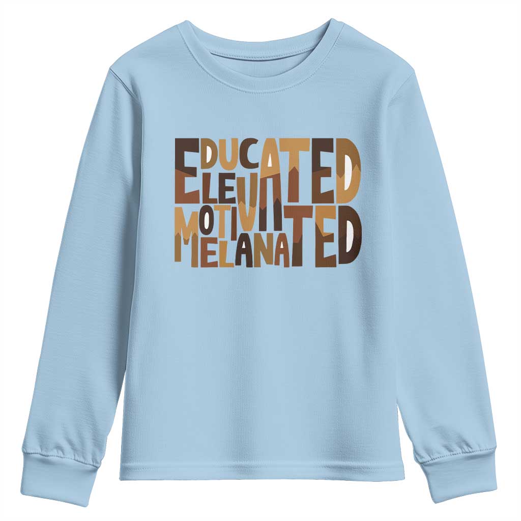Educated Elevated Motivated Melanated Youth Sweatshirt Proud African American TS11