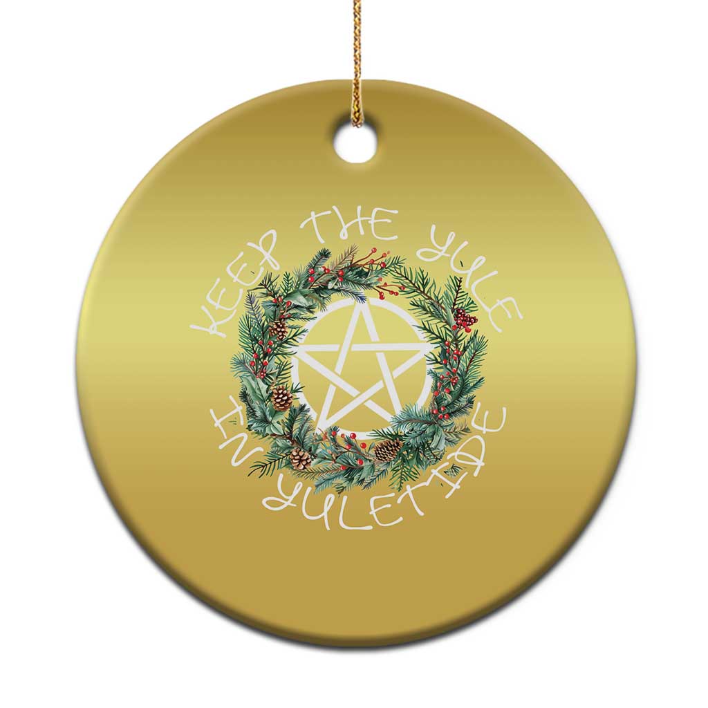 Keep The Yule In Yuletide Christmas Ornament Yule Christmas Wreath TS11