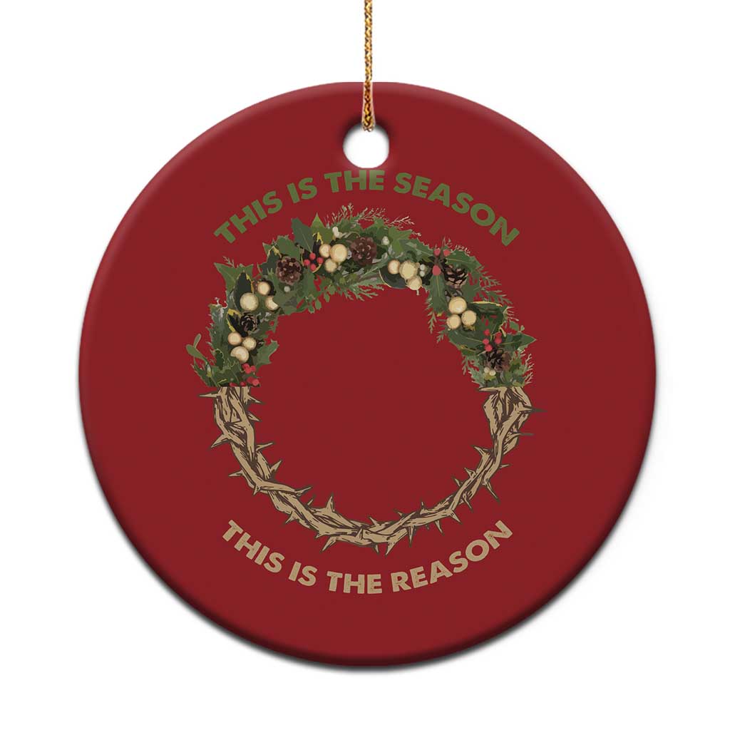 This Is The Season This Is The Reason Christian Xmas Christmas Ornament TS11