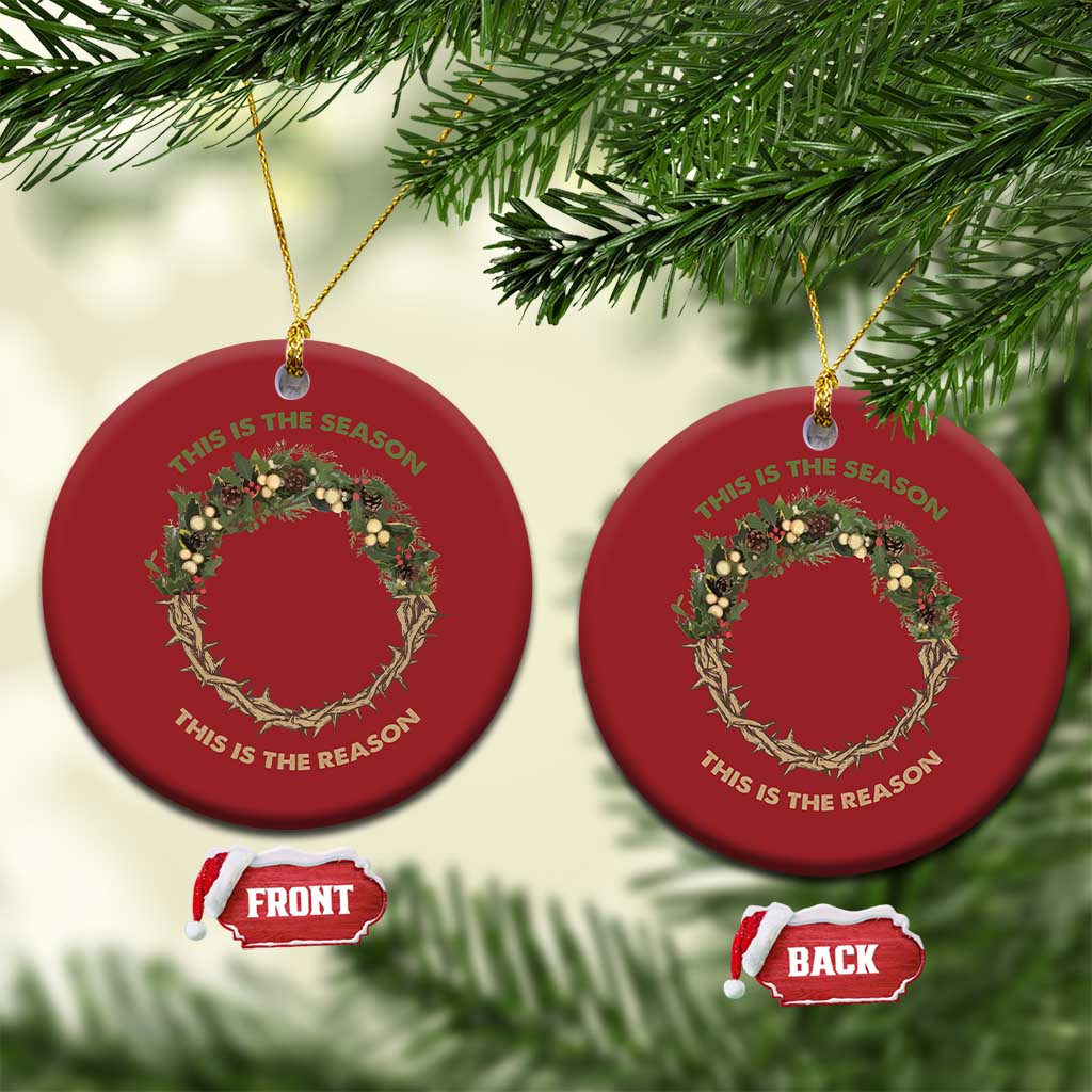 This Is The Season This Is The Reason Christian Xmas Christmas Ornament TS11