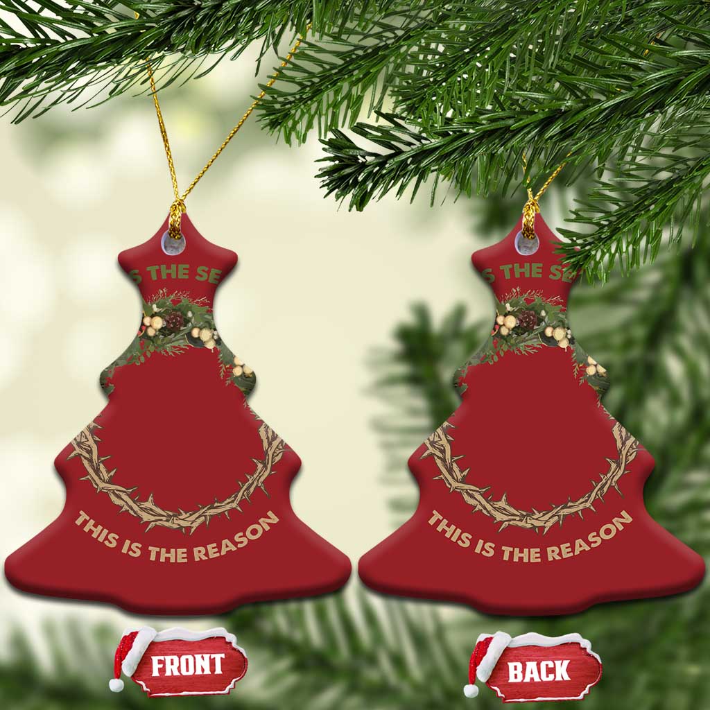 This Is The Season This Is The Reason Christian Xmas Christmas Ornament TS11
