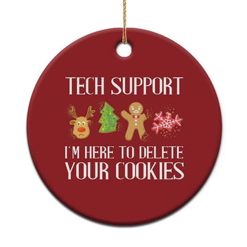 Funny Tech Support Xmas Christmas Ornament I'm Here To Delete Your Cookies Gingerbread TS11