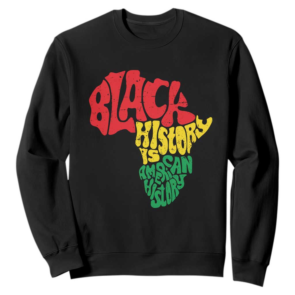 Black History Is American History Sweatshirt Africa Map TS11