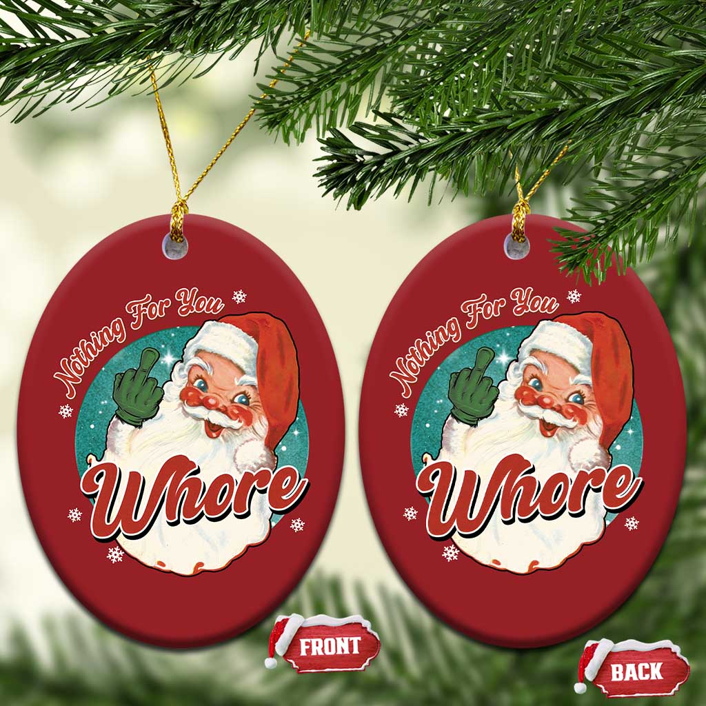 Funny Xmas Retro Santa Christmas Ornament Nothing For You Whore Middle Finger TS11