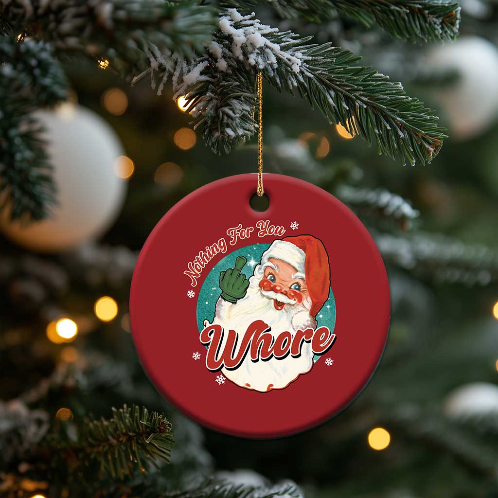 Funny Xmas Retro Santa Christmas Ornament Nothing For You Whore Middle Finger TS11