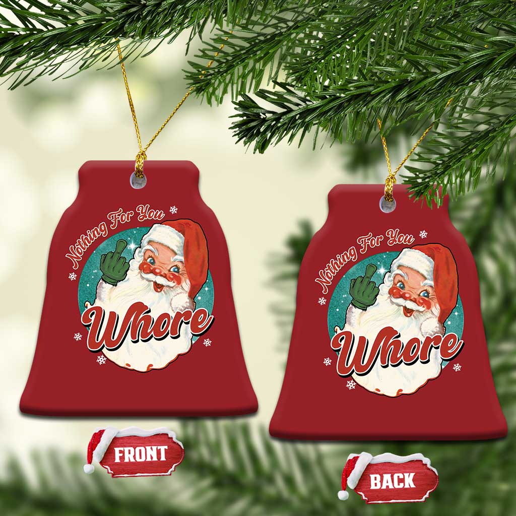 Funny Xmas Retro Santa Christmas Ornament Nothing For You Whore Middle Finger TS11