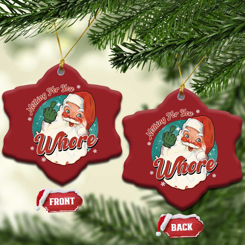 Funny Xmas Retro Santa Christmas Ornament Nothing For You Whore Middle Finger TS11