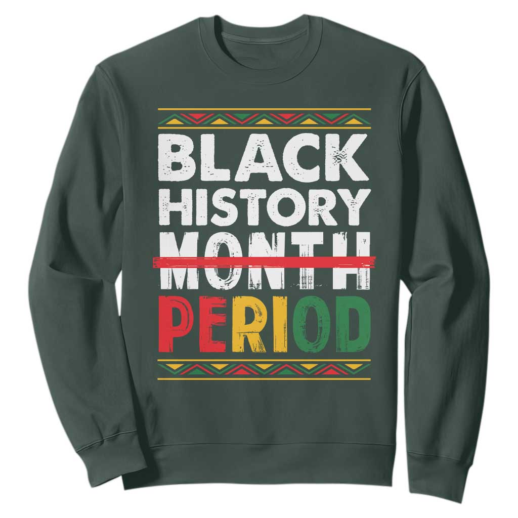 Funny Black History Period Sweatshirt Pride African American Month TS11