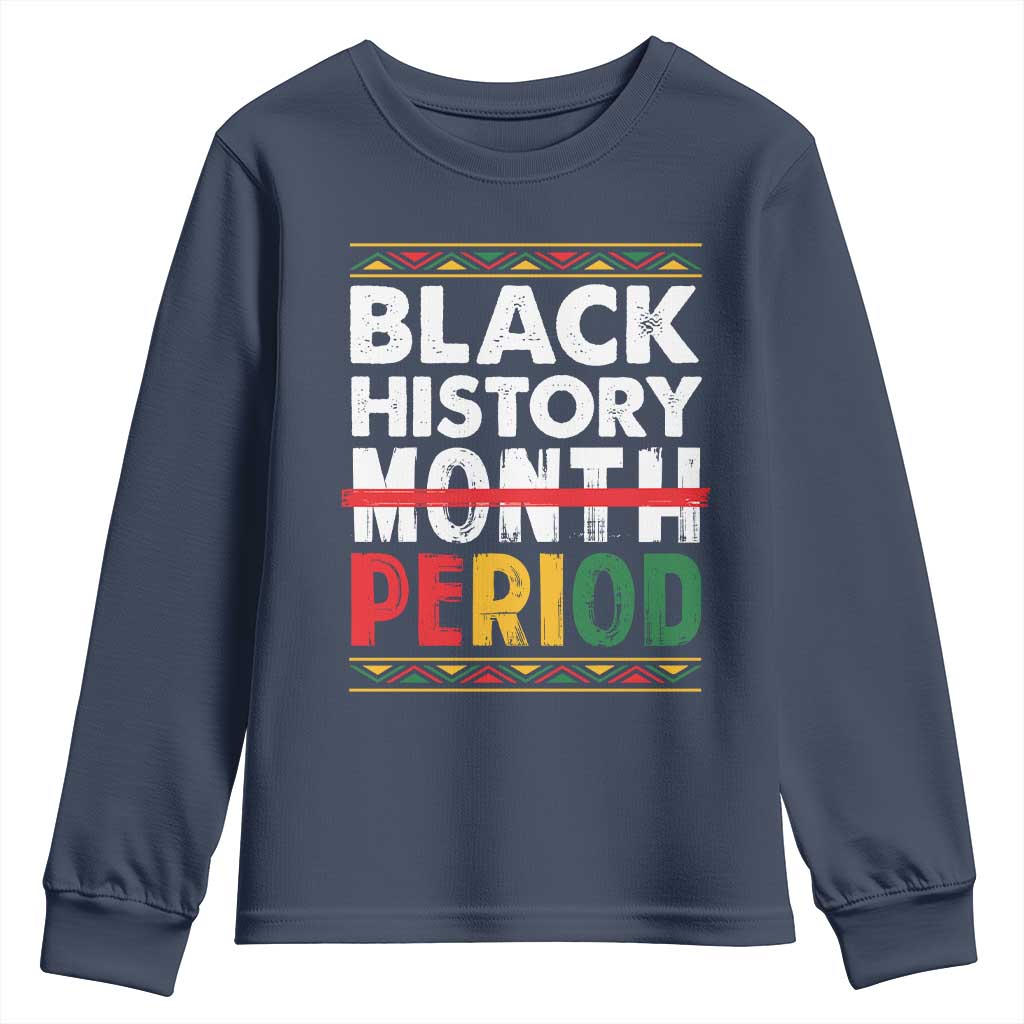 Funny Black History Period Youth Sweatshirt Pride African American Month TS11