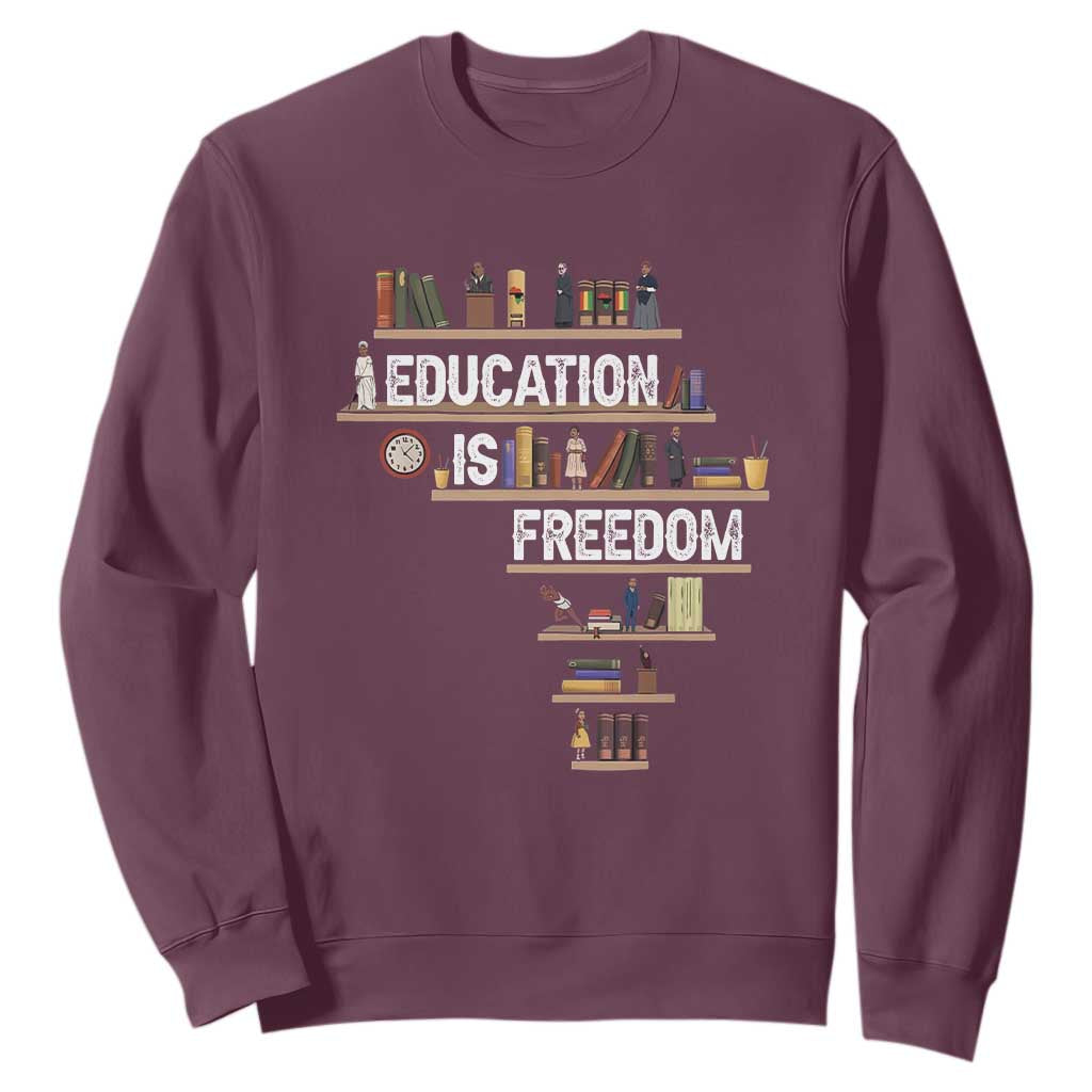 Education Is Freedom Sweatshirt Black History Month Teacher Black Leaders Figure TS11